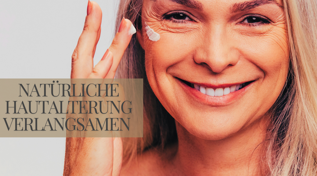 Natürliche Hautalterung verlangsamen – So schützt du deine Haut effektiv